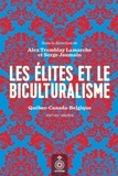 Lamarche al Tremblay - Les elites et le biculturalisme: quebec-canada-belgique, xixe-xxe.