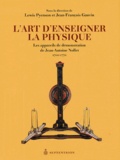Lewis Pyenson et Jean-François Gauvin - L'art d'enseigner la physique - Les appareils de démonstration de Jean-Antoine Nollet 1700-1770.