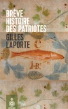 Gilles Laporte - Brève histoire des patriotes.