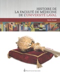 Denis Goulet - Histoire de la faculté de médecine de l'Université Laval.
