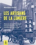 Monique Audet - Les artisans de la lumiere. histoire de la fraternite interprovin.