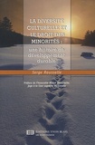 Serge Rousselle - La diversité culturelle et le droit des minorités - Une histoire de développement durable.