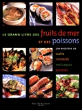 Richard Carroll et  Collectif - Le grand livre des fruits de mer et des poissons - 200 recettes de sushis, crustacés, mollusques, poissons.
