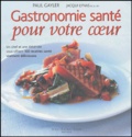 Paul Gayler et Jacqui Lynas - Gastronomie santé - Pour votre coeur.