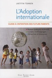 Laetitia Toanen - L'Adoption internationale - Guide à l'intention des futurs parents.