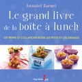 Annabel Karmel - Le grand livre de la boîte à lunch - 120 repas et collations pour les petits et les grands.