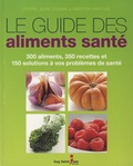 Pierre Jean Cousin et Kirsten Hartvig - Le guide des aliments santé - 300 aliments, 350 recettes et 150 solutions à vos problèmes de santé.