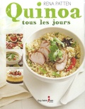 Rena Patten - Quinoa tous les jours.