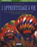 Louise Marchand - L'apprentissage à vie - La pratique de l'éducation des adultes et de l'andragogie.