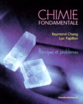 Luc Papillon et Raymond Chang - Chimie Fondamentale. Principes Et Problemes.