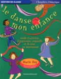 Marie Roy - Je danse mon enfance - Guide d'activités d'expression corporelle et de jeux en mouvement.