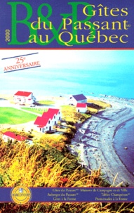André Duchesne et Odette Chaput - Gites Du Passant Au Quebec. Edition 2000.