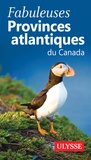 Benoît Prieur - Fabuleuses Provinces atlantiques du Canada.