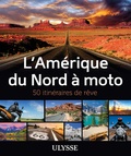 Zabel Bourbeau et Hélène Boyer - L'Amérique du Nord à Moto - 50 itinéraires de rêve.