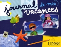 Marc Berger et Pascal Biet - Journal de mes vacances.