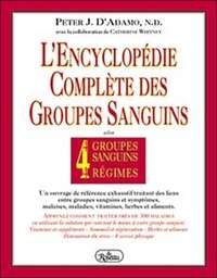 Peter-J D'Adamo - L'encyclopédie complète des groupes sanguins.