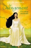 Marianne Williamson - Le Changement - Un cadeau inestimable. Leçons spirituelles pour changer votre vie.