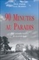 Don Piper - 90 Minutes au paradis - Une véritable histoire de vie et de mort.