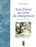 Michèle Roberge - Tant d'hiver au coeur du changement - Essai sur la nature des transitions.