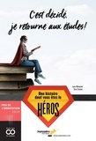 Lyne Rhéaume et Sara Savoie - C'est décidé, je retourne aux études ! - Une histoire dont vous êtes le héros.