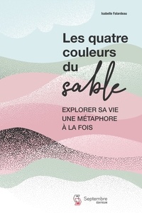 Isabelle Falardeau - Les quatre couleurs du sable.