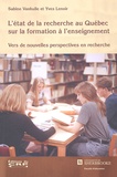 Sabine Vanhulle et Yves Lenoir - L'état de la recherche au Québec sur la formation à l'enseignement - Vers de nouvelles perspectives en recherche.
