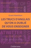 Grant Hamilton - Les trucs d'anglais qu'on a oublié de vous enseigner.