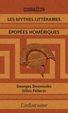 Georges Desmeules et Gilles Pellerin - Les mythes littéraires - Epopées homériques.
