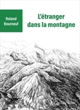 Roland Bourneuf - L'etranger dans la montagne.
