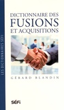 Gérard Blandin - Dictionnaire des fusions et acquisitions.