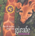 Marisol Sarrazin et Lucie Papineau - Les Aventures De Gilda Tome 1 : Pas De Taches Pour Une Girafe.