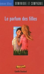 Camille Bouchard - Le parfum des filles.
