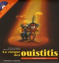 Lucie Papineau et Marisol Sarrazin - Le cirque des ouistitis. 1 CD audio