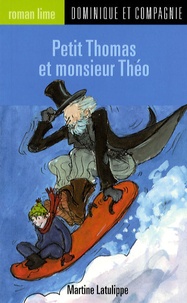 Martine Latulippe - Petit Thomas et Monsieur Théo.