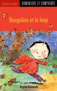 Angèle Delaunois - Rougeline et le loup.