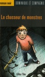 Gilles Tibo - Le chasseur de monstres.