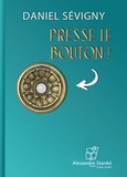 Daniel Sévigny - Presse le bouton !. 1 CD audio MP3