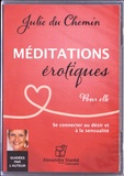 Julie Du Chemin - Méditations érotiques pour elle - Se connecter au désir et à la sensualité. 1 CD audio