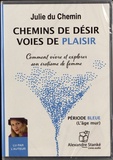 Julie Du Chemin - Chemins de désir, voies de plaisir - Comment vivre et explorer son érotisme de femme, période bleue (l'âge mûr). 1 CD audio MP3