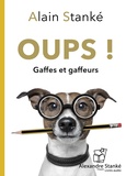 Alain Stanké - Oups ! - Gaffes et gaffeurs. 1 CD audio MP3