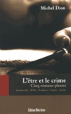 Michel Dion - L'être et le crime - Cinq romans-phares.