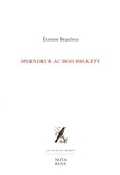 Etienne Beaulieu - Splendeur au bois Beckett.