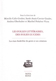 Mireille Calle-Gruber et Sarah-Anaïs Crevier Goulet - Les folles littéraires, des folies lucides - Les états borderline du genre et ses créations.