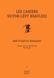  Collectif - Les cahiers victor-levy beaulieu v 07 : 666 - friedrich nietzsche.