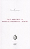 Simon Brousseau - David Foster Wallace et les pouvoirs de la littérature.