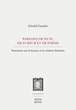 Gérald Gaudet - Parlons de nuit, de fureur et de poésie - Entretiens sur la lecture et la création littéraire.