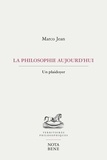 Marco Jean - La philosophie aujourd'hui - Un plaidoyer.