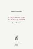 Madeleine Monette - L'amerique est aussi un roman quebecois. vues de l'interieur.