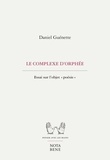 Daniel Guénette - Le complexe d'Orphée - Essai sur l'objet "poésie".