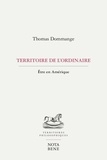 Thomas Dommange - Territoire de l'ordinaire. etre en amerique.